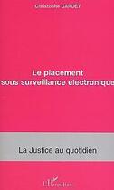 Couverture du livre « Le placement sous surveillance électronique » de Christophe Cardet aux éditions Editions L'harmattan