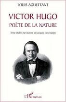 Couverture du livre « VICTOR HUGO : Poète de la nature » de Louis Aguettant aux éditions Editions L'harmattan