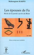 Couverture du livre « Les épouses de Fa ; récits de la parole sacrée du Bénin » de Mahougnon Kakpo aux éditions L'harmattan