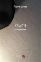 Couverture du livre « Calvitie ; c'est possible » de Thomas Raimond aux éditions Editions Du Net