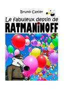 Couverture du livre « Le fabuleux destin de Ratmaninoff » de Bruno Catier aux éditions Books On Demand