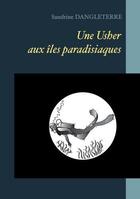 Couverture du livre « Une Usher aux îles paradisiaques » de Dangleterre Sandrine aux éditions Books On Demand