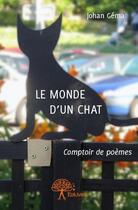 Couverture du livre « Le monde d'un chat ; comptoir de poèmes » de Johan Gema aux éditions Edilivre