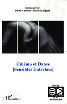 Couverture du livre « Cinéma et danse (sensibles entrelacs) » de Didier Coureau et Patrick Louguet aux éditions L'harmattan