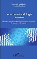 Couverture du livre « Cours de méthodologie générale ; préparation de leçons à l'attention des enseignants du primaire » de Abdelkade Galy Kadir et Modibo Coulibaly aux éditions L'harmattan