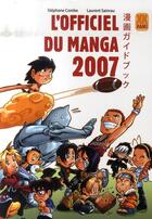 Couverture du livre « L'officiel du manga (édition 2007) » de Stephane Combe et Laurent Sainrau aux éditions Kami