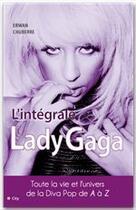 Couverture du livre « L'intégrale de Lady Gaga » de Erwan Chuberre aux éditions City