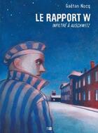 Couverture du livre « Le rapport W : infiltré à Auschwitz » de Gaetan Nocq aux éditions Daniel Maghen