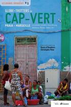 Couverture du livre « Globe-trotters du Cap-Vert ; Praia-Marseille » de Christophe Pons et Marie D' Homes aux éditions Gaussen