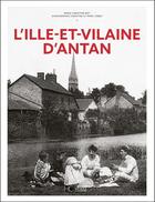 Couverture du livre « L'Îlle-et-Vilaine d'antan » de Marie-Christine Biet aux éditions Herve Chopin