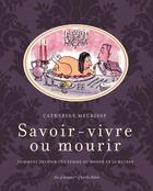 Couverture du livre « Savoir-vivre ou mourir ; comment devenir une femme du monde en 24 heures » de Catherine Meurisse aux éditions Les Echappes