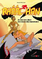 Couverture du livre « Rhââl-Han : le fils des âges des filles pas farouches » de Howard Mc Cock aux éditions Tabou