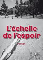 Couverture du livre « L'échelle de l'espoir » de Francois Labande aux éditions Fournel