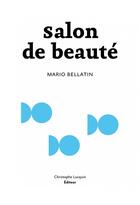 Couverture du livre « Salon de beauté » de Mario Bellatin aux éditions Lc Christophe Lucquin Editeur
