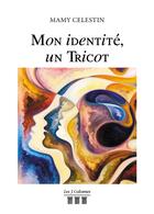 Couverture du livre « Mon identité, un tricot » de Mamy Celestin aux éditions Les Trois Colonnes