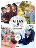 Couverture du livre « Mon atlas des modèles pédagogiques » de Yoann Duval aux éditions Kiwi