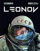 Couverture du livre « Leonov : le premier homme dans le vide spatial » de Antonello Becciu et Olivier Dobremel aux éditions Passes Composes