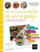 Couverture du livre « 80 recettes simples et sans gaspi à faire en famille » de Emmanuelle Geoffroy aux éditions Hatier Parents