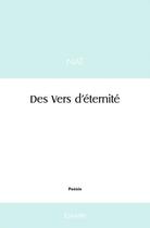 Couverture du livre « Des vers d'eternite » de Nat Nat aux éditions Edilivre