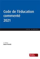 Couverture du livre « Code de l'éducation commenté (édition 2021) » de Henri Peretti aux éditions Berger-levrault