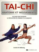 Couverture du livre « Tai-chi ; anatomie et mouvements ; un guide pour favoriser la circulation de l'énergie et la longévité » de Loretta M. Wollering aux éditions Courrier Du Livre