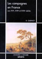 Couverture du livre « Les campagnes en france aux xvie, xviie et xviiie siecles » de Benoit Garnot aux éditions Ophrys