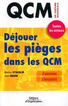 Couverture du livre « Dejouer Les Pieges Dans Les Qcm. Examens Concours Toutes Lesastuces Qcm De Culture Generale » de Stuchlik M aux éditions Organisation