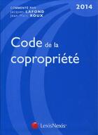 Couverture du livre « Code de la copropriété (édition 2014) » de Jean-Marc Roux et Jacques Lafond aux éditions Lexisnexis