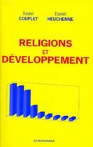 Couverture du livre « Religions Et Developpement » de Xavier Couplet et Daniel Heuchenne aux éditions Economica