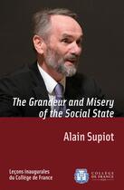 Couverture du livre « The Grandeur and Misery of the Social State » de Alain Supiot aux éditions College De France