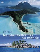 Couverture du livre « L'atlas les plus belles iles du monde » de  aux éditions Atlas