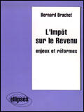 Couverture du livre « L'impot sur le revenu - enjeux et reformes » de Bernard Brachet aux éditions Ellipses