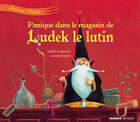 Couverture du livre « Le royaume de Tirligok t.6 ; panique dans le magasin de Ludek le lutin » de Antoine Deprez et Juliette Saumande aux éditions Mango