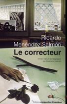 Couverture du livre « Le correcteur » de Ricardo Menendez Salmon aux éditions Jacqueline Chambon