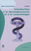 Couverture du livre « Introduction à la dermopharmacie et à la cosmétologie (3e édition) » de Marie-Claude Martini aux éditions Tec Et Doc