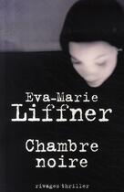 Couverture du livre « Chambre noire » de Eva-Marie Liffner aux éditions Rivages