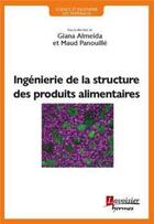 Couverture du livre « Ingénierie de la structure des produits alimentaires » de  aux éditions Hermes Science Publications