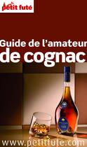 Couverture du livre « GUIDE PETIT FUTE ; THEMATIQUES : guide de l'amateur de cognac (édition 2013) » de Collectif Petit Fute aux éditions Petit Fute