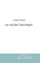 Couverture du livre « Le vol de l'escargot » de Gisele Nibert aux éditions Le Manuscrit