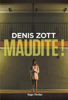 Couverture du livre « Maudite ! » de Denis Zott aux éditions Hugo Roman