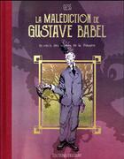 Couverture du livre « La malédiction de Gustave Babel ; un récit des contes de la Pieuvre » de Gess aux éditions Delcourt