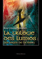 Couverture du livre « La trilogie des Lumios : les anges de la mort » de Remi Chiasson-Villeneuve aux éditions Benevent