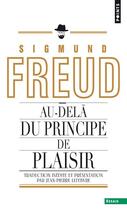 Couverture du livre « Au-delà du principe de plaisir » de Freud Sigmund aux éditions Points