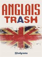 Couverture du livre « Anglais trash » de Paul Mazel aux éditions Studyrama