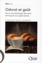 Couverture du livre « Odorat et goût ; de la neurobiologie des sens chimiques aux applications » de Roland Salesse et Remi Gervais aux éditions Quae
