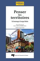 Couverture du livre « Penser les territoires ; en hommage à Georges Benko » de Paul Cary et Andre Joyal aux éditions Presses De L'universite Du Quebec