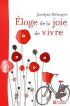 Couverture du livre « Éloge de la joie de vivre » de Jocelyne Belanger aux éditions Les Éditions De L'homme