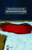 Couverture du livre « Un dé en bois de chêne » de Suzanne Jacob aux éditions Boreal