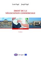 Couverture du livre « Droit de la négociation commerciale (3e édition) » de Louis Vogel et Joseph Vogel aux éditions Bruylant