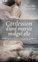 Couverture du livre « Les soeurs Donovan Tome 1 : confessions d'une fiancée malgré elle » de Jennifer Haymore aux éditions Milady